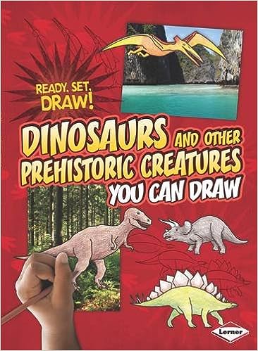 Dinosaurs and Other Prehistoric Creatures You Can Draw