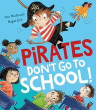 Load image into Gallery viewer, Pirates Don&#39;t Go to School!