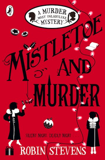 Mistletoe and Murder: A Murder Most Unladylike Mystery (#5)
