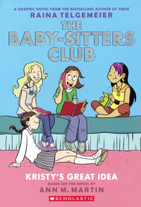 The Baby-Sitters Club: Kristy's Great Idea (#1)