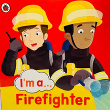 Load image into Gallery viewer, I&#39;m a...Firefighter