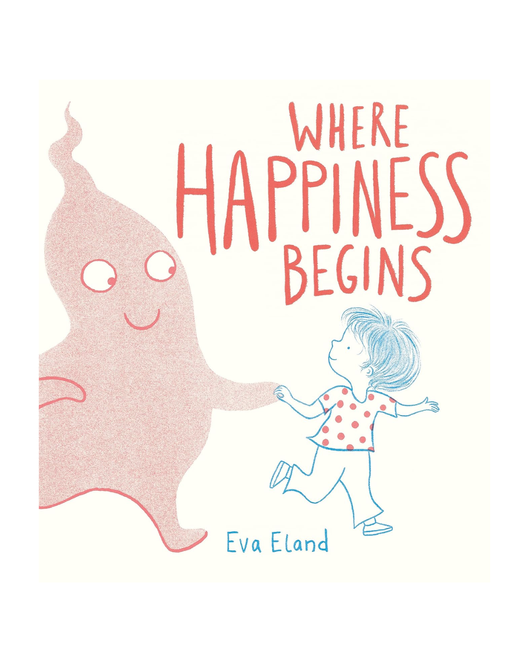 Where Happiness Begins -Big Emotions