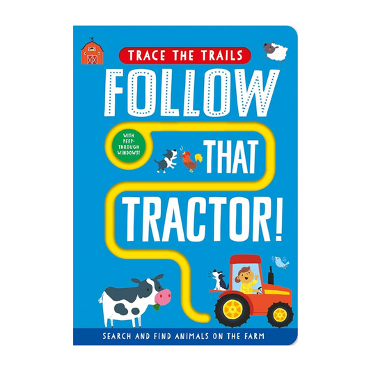 Trace The Trails Follow That Tractor: Board book