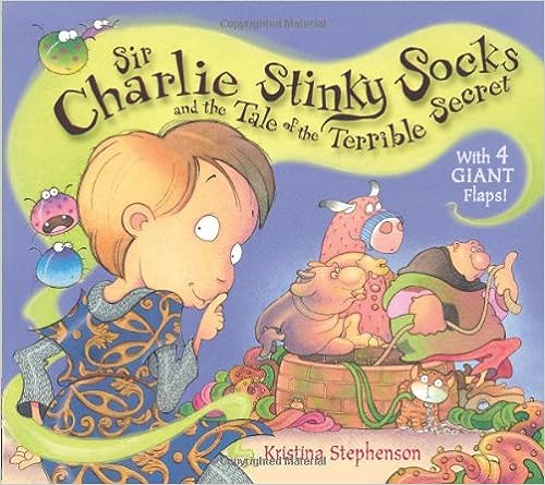 Sir Charlie Stinky Socks and the Tale of the Terrible Secret With 4 Giant Flaps!