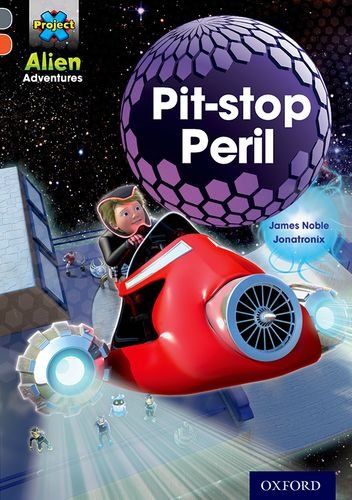 Project X Alien Adventures Grey Book Band, Oxford Level 13: Pit-stop Peril