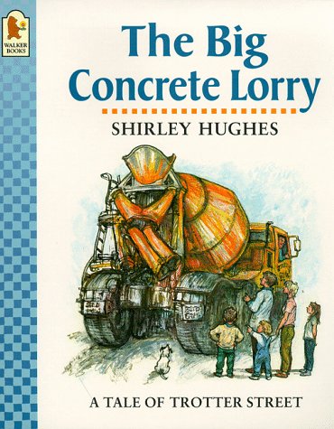 The Big Concrete Lorry Tales from Trotter Street