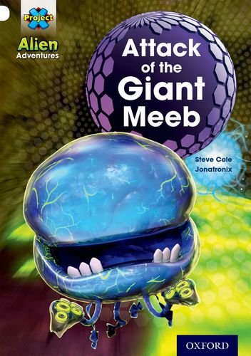 Project X Alien Adventures: White: Attack of the Giant Meeb