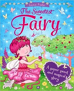 The Sweetest Fairy: A Super Sweet and Magical Story