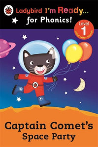 Ladybird I'm Ready for Phonics Captain Comet's Space Party: Level 1