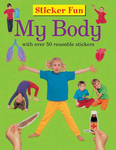 Sticker Fun: My Body: With Over 50 Reusable Stickers