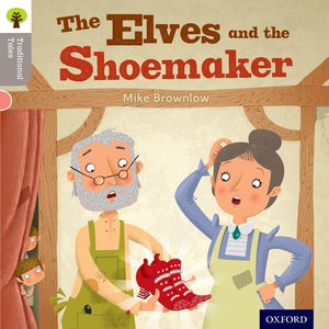 Oxford Reading Tree Traditional Tales Level 1: The Elves and the Shoemaker