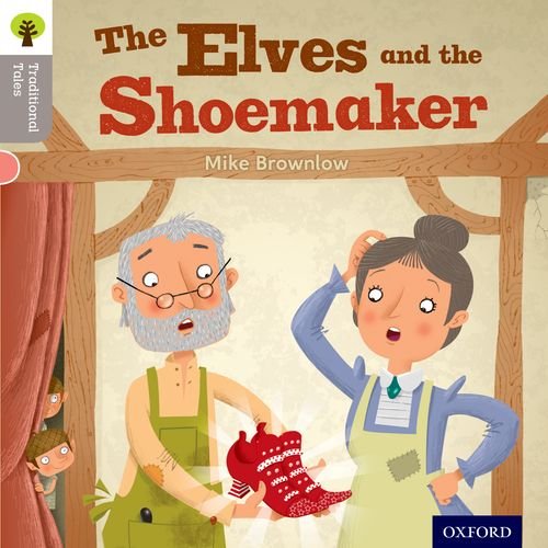 Oxford Reading Tree Traditional Tales Level 1: The Elves and the Shoemaker