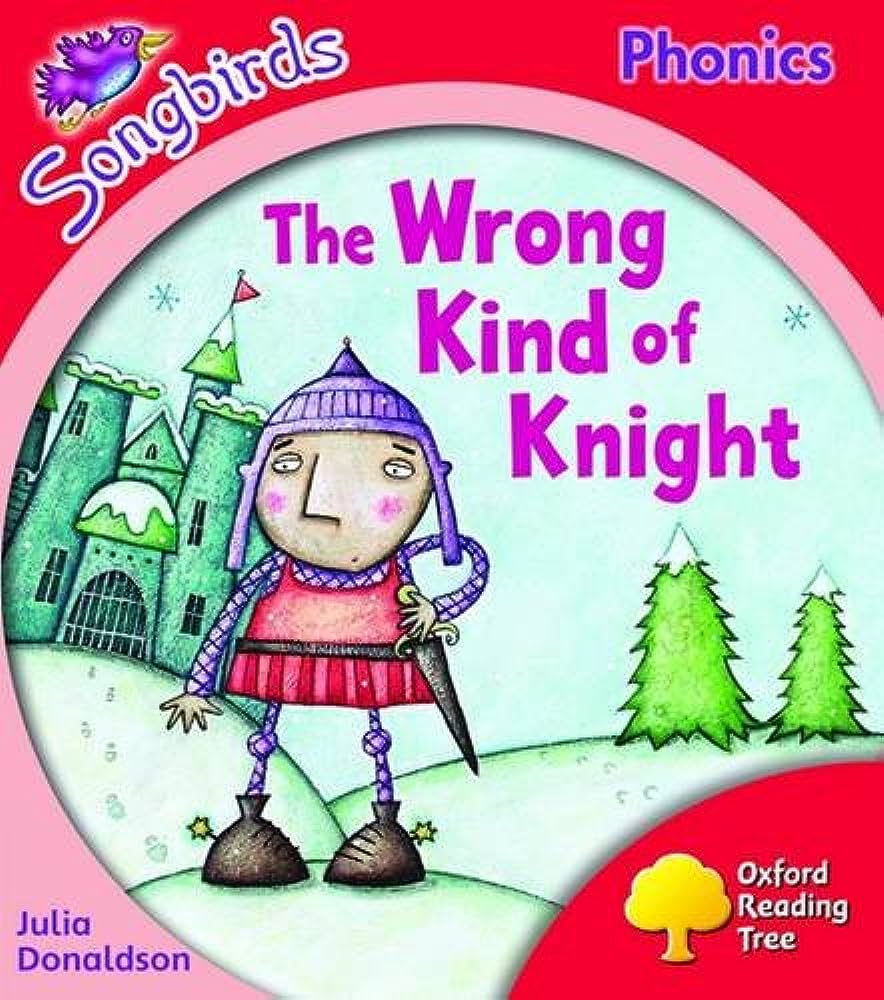 Oxford Reading Tree Stage 4: Songbirds: the Wrong Kind of Knight