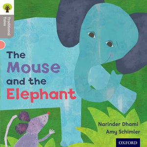 Oxford Reading Tree Traditional Tales Level 1: The Mouse and the Elephant