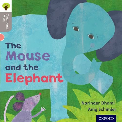 Oxford Reading Tree Traditional Tales Level 1: The Mouse and the Elephant