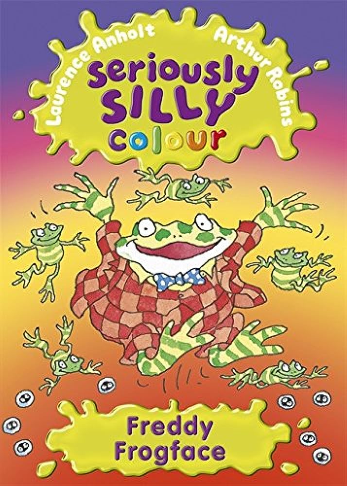Seriously Silly Colour: Freddy Frogface