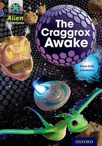 Project X Alien Adventures Brown Book Band, Oxford Level 11: The Craggrox Awake