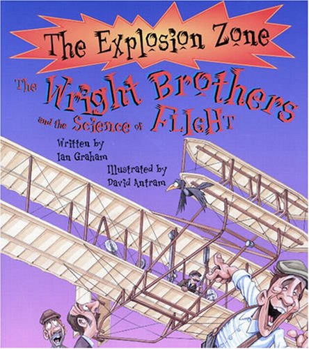The Wright Brothers and the Science of Flight (Explosion Zone)