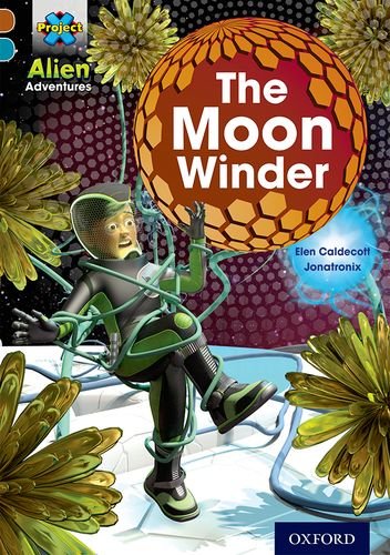 Project X Alien Adventures Brown Book Band, Oxford Level 9: The Moon Winder