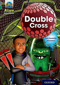 Project X Alien Adventures Grey Book Band, Oxford Level 12: Double Cross