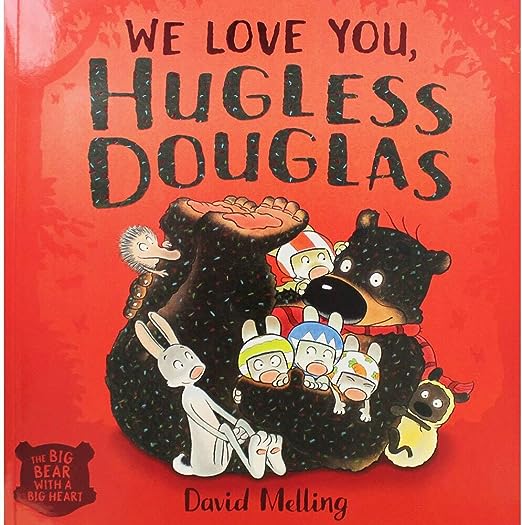 We Love You Hugless Douglas
