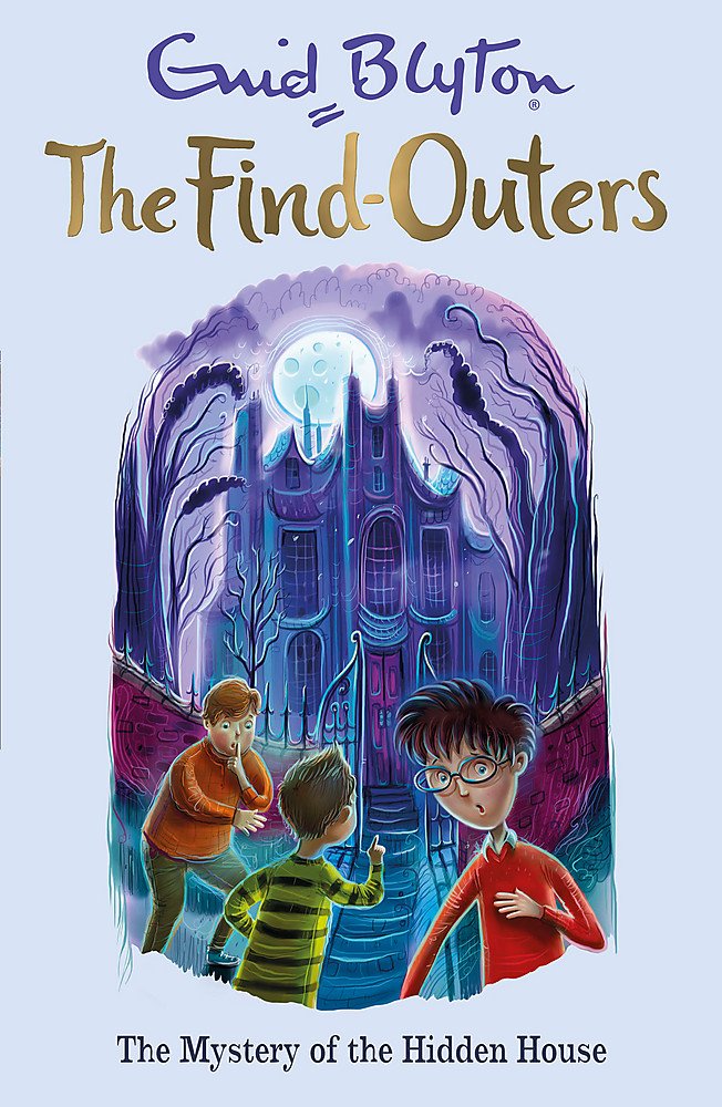 The Find-Outers: The Mystery of The Hidden House (#6)