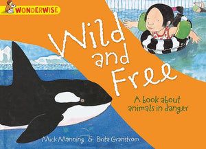 Wonderwise Wild and Free: A book about animals in danger