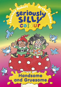 Seriously Silly Colour: Handsome and Gruesome