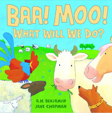 Load image into Gallery viewer, Baa! Moo! What Will We Do?