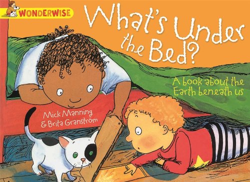 Wonderwise What's Under The Bed?: a book about the Earth beneath us