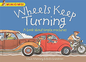 Wheels Keep Turning a book about simple machines