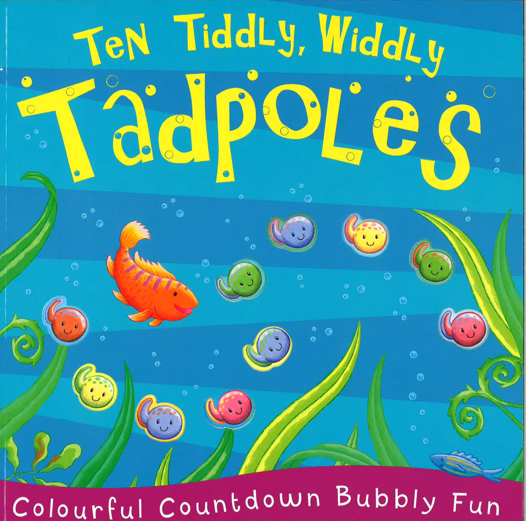 Colourful Counting Crunching Fun : Ten Tiddly, Widdly Tadpoles