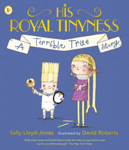 Load image into Gallery viewer, His Royal Tinyness A Terrible True Story