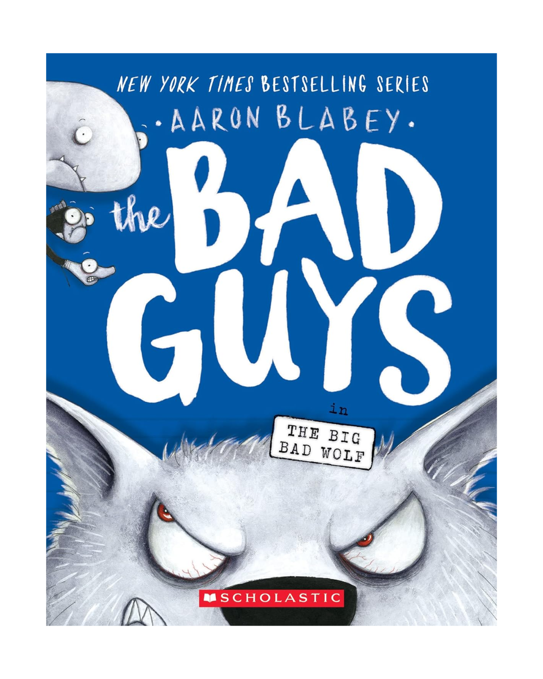 The Bad Guys in The Big Bad Wolf
