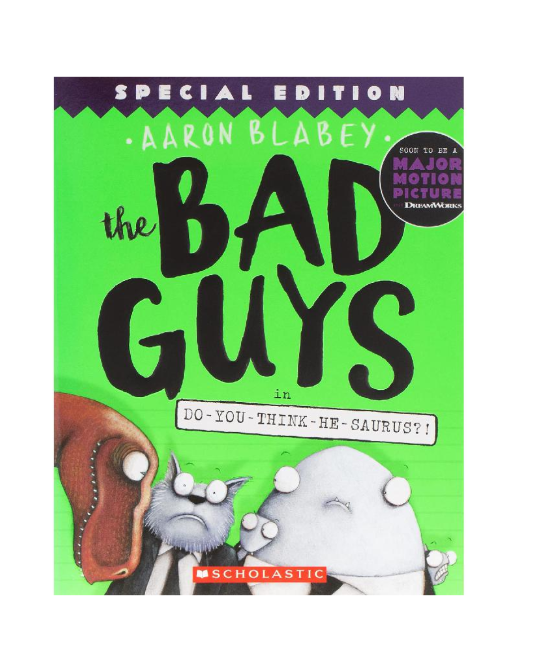 The Bad Guys in Do-You-Think-He-Saurus?!