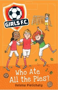 GIRLS FC : WHO ATE ALL THE PIES