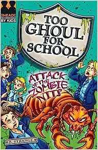 Attack of the Zombie Nits! (Too Ghoul for School)