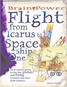 Flight: From Icarus to Space Ship One (Brain Power): From Icarus to Space Ship One (Brain Power)
