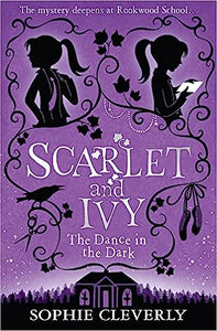 The Dance in the Dark: Book 3 (Scarlet and Ivy)