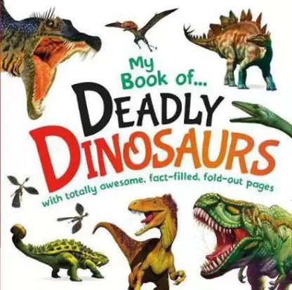 My Book of... Deadly Dinosaurs (Giant Fold-out Board Book)