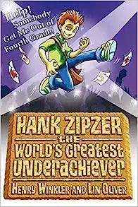 Hank Zipzer the World's Greatest Underachiever : Help! Somebody Get Me Out Of Fourth Grade!