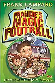 Frankie vs The Rowdy Romans: (Frankie's Magic Football)