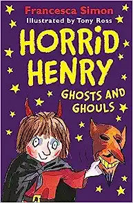 Horrid Henry : Ghosts and Ghouls