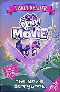 Early Reader: The Movie Storybook (My Little Pony The Movie)