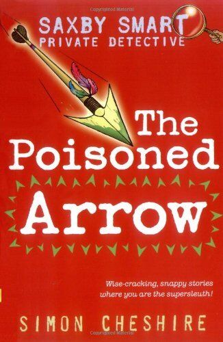 The Poisoned Arrow (Saxby Smart - Schoolboy Detective)