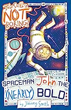 John Smith is NOT Boring! 3: Spaceman John the (Nearly) Bold