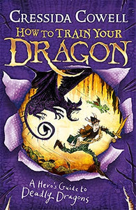 A Hero's Guide to Deadly Dragons: Book #6 (How To Train Your Dragon)
