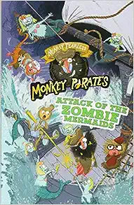 Attack of The Zombie Mermaids (Nearly Fearless Monkey Pirates)
