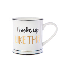 Load image into Gallery viewer, Sass &amp; Belle - I Woke Up Like This Mug