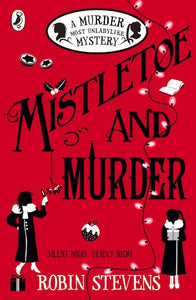 Mistletoe and Murder: A Murder Most Unladylike Mystery (#5)